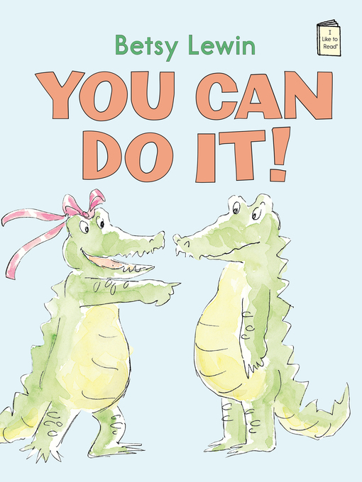 Title details for You Can Do It! by Betsy Lewin - Available